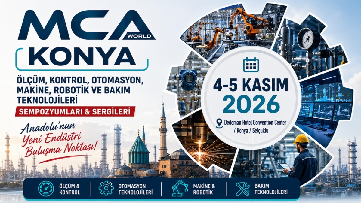 MCA World, sanayinin teknoloji ve üretim gündemini 4 - 5 Kasım’da Konya’da buluşturuyor